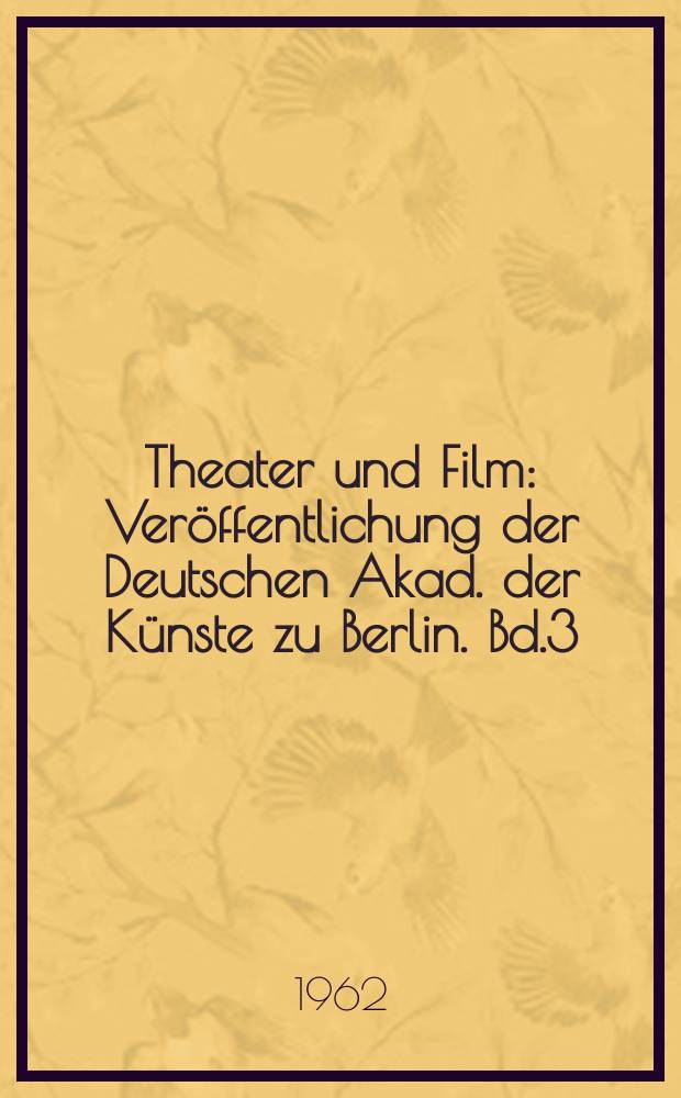 Theater und Film : Veröffentlichung der Deutschen Akad. der Künste zu Berlin. Bd.3 : Wolfgang Langhoff
