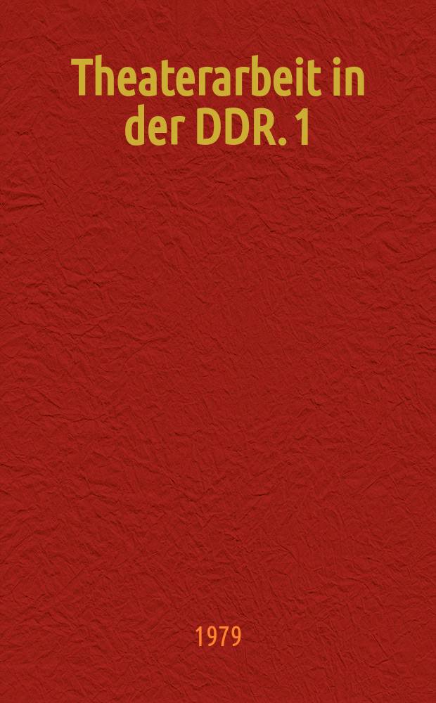 Theaterarbeit in der DDR. 1 : "Nathan der Weise" von Gotthold Ephraim Lessing