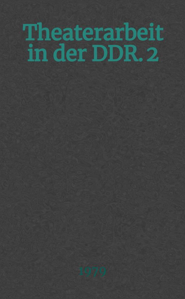 Theaterarbeit in der DDR. 2 : Bertolt Brecht "Der Kaukasische Kreidekreis"