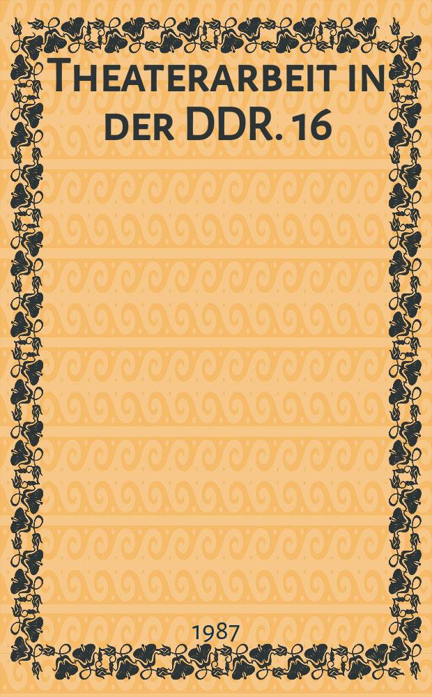 Theaterarbeit in der DDR. 16 : Peter Konwitschny inszeniert "Floridante" von Georg Friedrich Händel