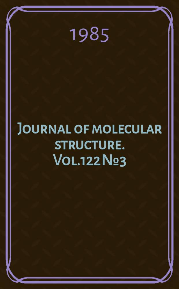 Journal of molecular structure. Vol.122 №3/4