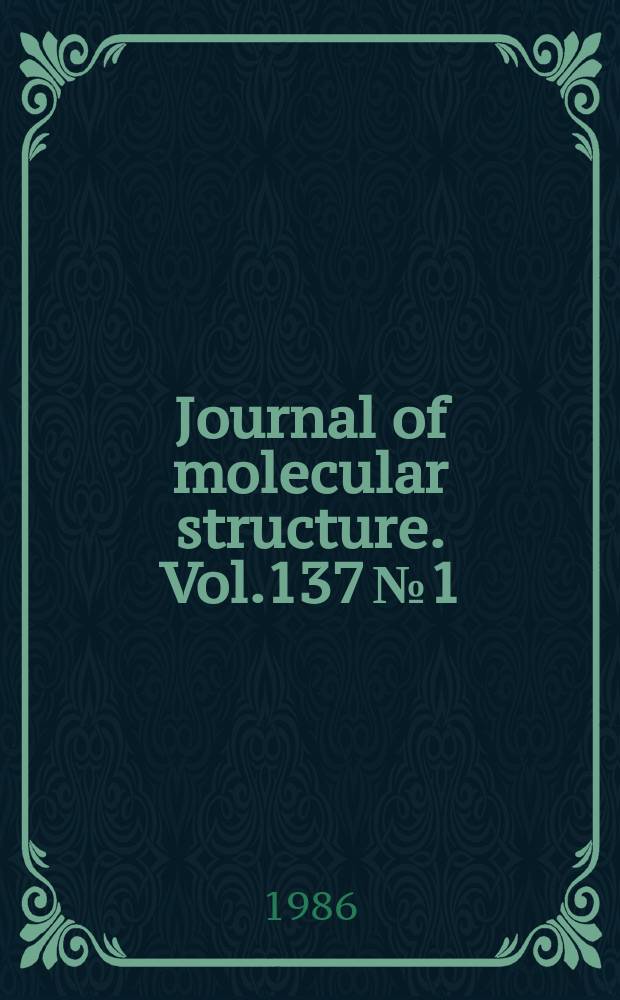Journal of molecular structure. Vol.137 №1/2