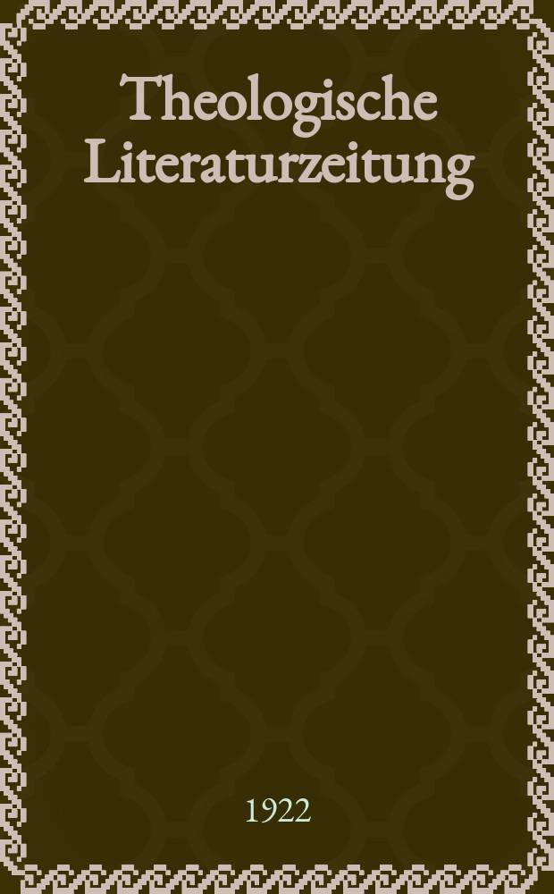 Theologische Literaturzeitung : Begrundet von Emil Schürer und Adolf von Harnack. 1922, №17