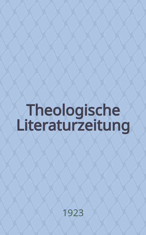 Theologische Literaturzeitung : Begrundet von Emil Sch&uuml;rer und Adolf von Harnack. 1923, №14