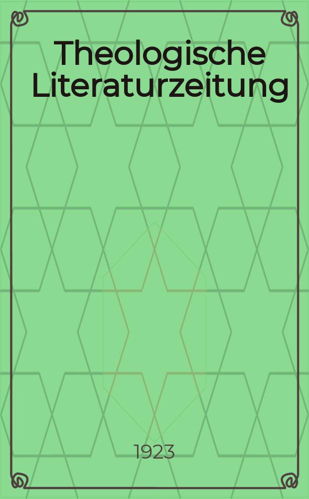Theologische Literaturzeitung : Begrundet von Emil Schürer und Adolf von Harnack. 1923, №18