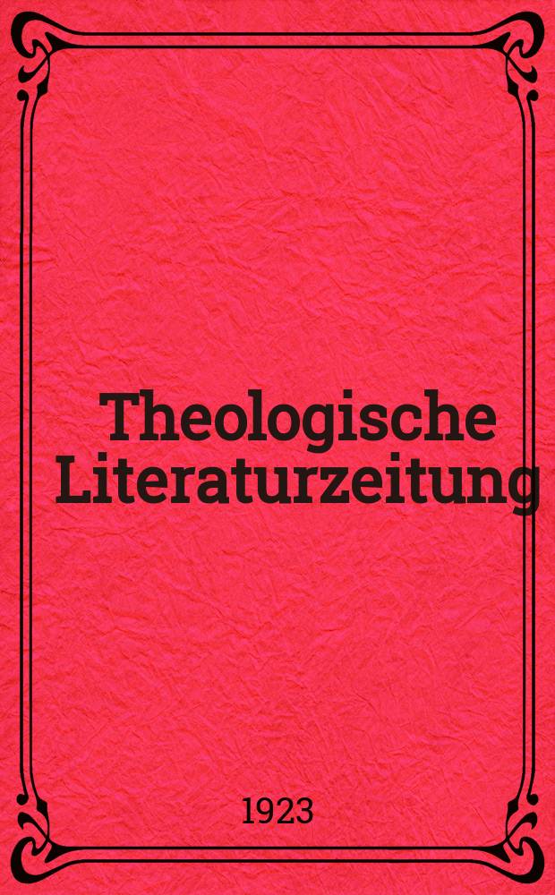 Theologische Literaturzeitung : Begrundet von Emil Schürer und Adolf von Harnack. 1923, №27