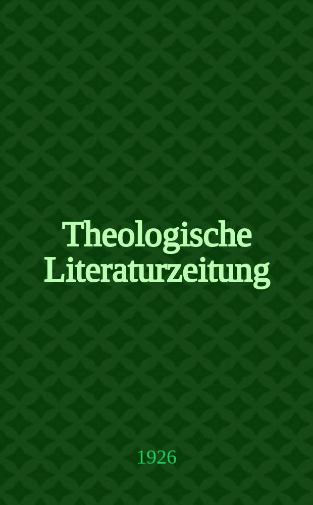Theologische Literaturzeitung : Begrundet von Emil Schürer und Adolf von Harnack. 1925, Vierteljahrschr.4