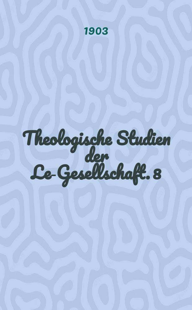 Theologische Studien der Leo- Gesellschaft. 8 : Die Ausbildung der konziliaren Theorie ...