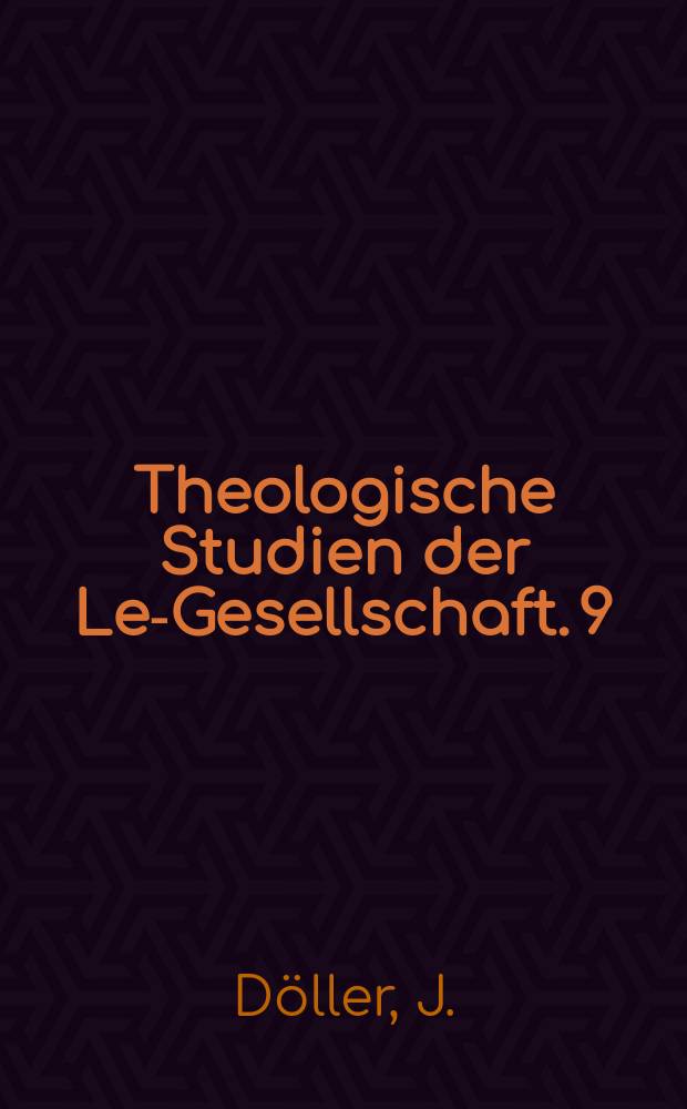 Theologische Studien der Leo- Gesellschaft. 9 : Geographische und ethnographische Studien ...