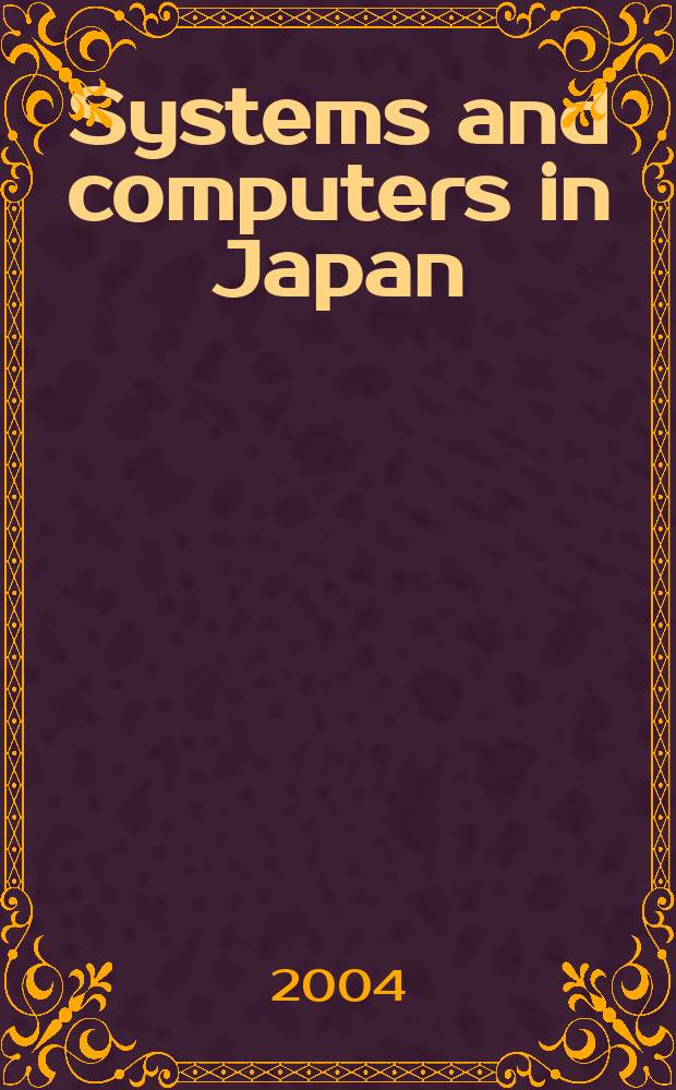 Systems and computers in Japan : Formerly Systems. Computers. Controls. Vol.35, №6