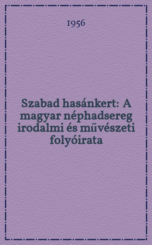 Szabad hasánkert : A magyar néphadsereg irodalmi és művészeti folyóirata