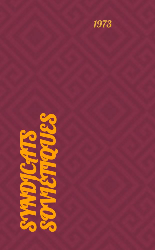 Syndicats soviétiques : Revue du Conseil central des syndicats de l'U.R.S.S. En russe français, anglais, allemand et espagnol. приложение к 1973 : Numéro spécial le VIIIe Congrès mondial des syndicats