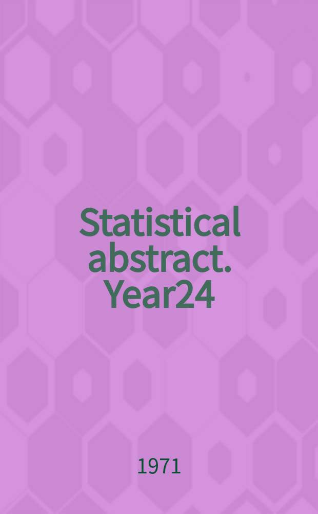 Statistical abstract. Year24 : 1971