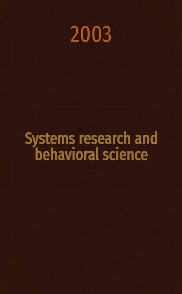 Systems research and behavioral science : The offic. j. of the Intern. federation for systems research. Vol.20, №1