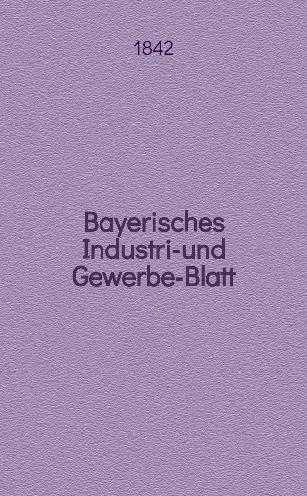 Bayerisches Industrie- und Gewerbe-Blatt : Hrsg. vom Ausschu&szlig;e des Polytechnischen Vereins in M&uuml;nchen. Jg.28 1842, Bd.20, H.5