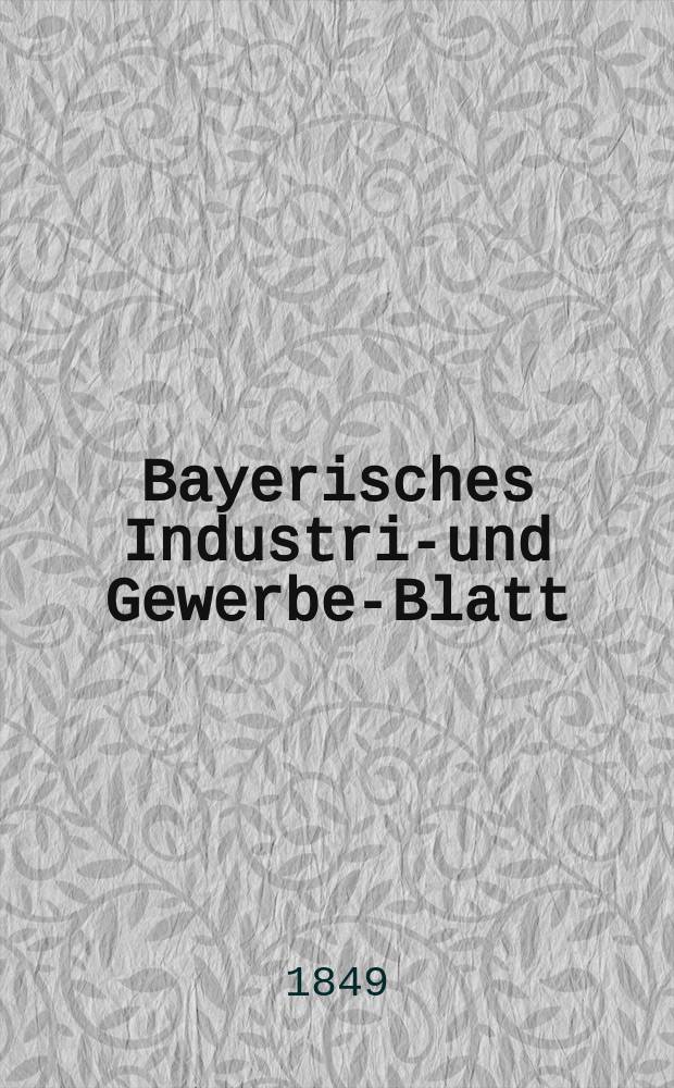 Bayerisches Industrie- und Gewerbe-Blatt : Hrsg. vom Ausschuße des Polytechnischen Vereins in München. Jg.35 1849, Bd.27, H.3