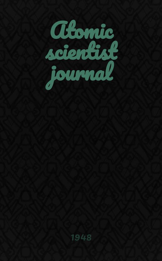 Atomic scientist journal : The journal of the Atomic scientists association (New series). Vol.1, №9a