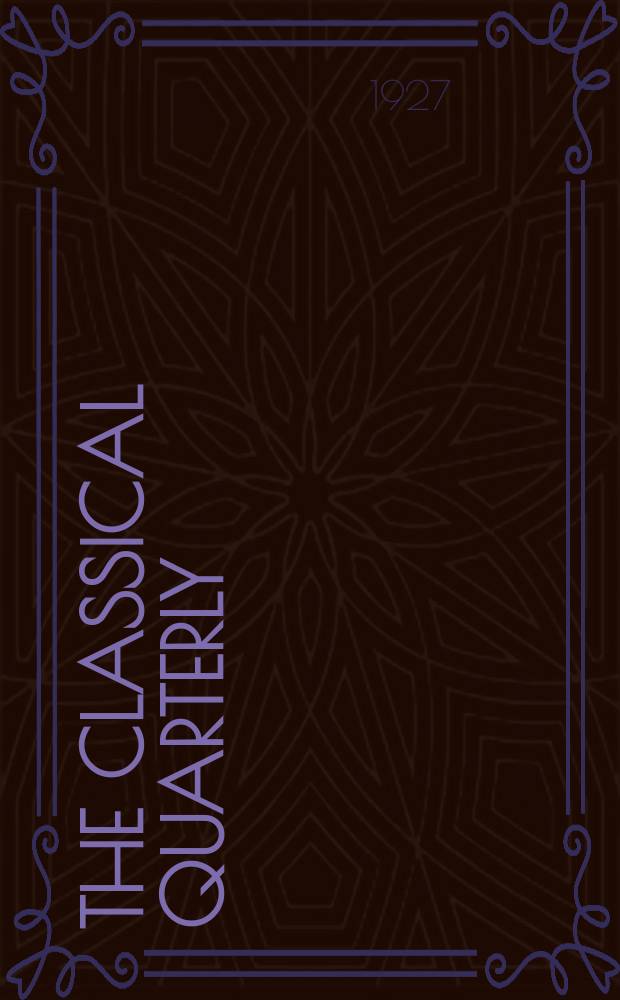 The Classical quarterly : Publ. for the Classical assoc. Vol.21, №2