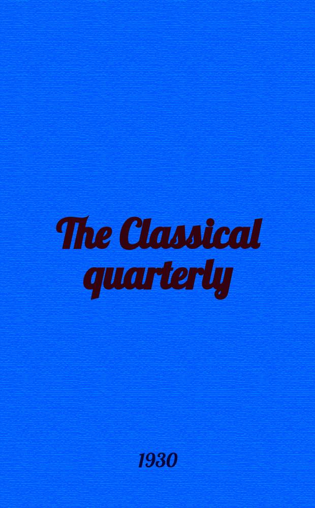 The Classical quarterly : Publ. for the Classical assoc. Vol.24, №2