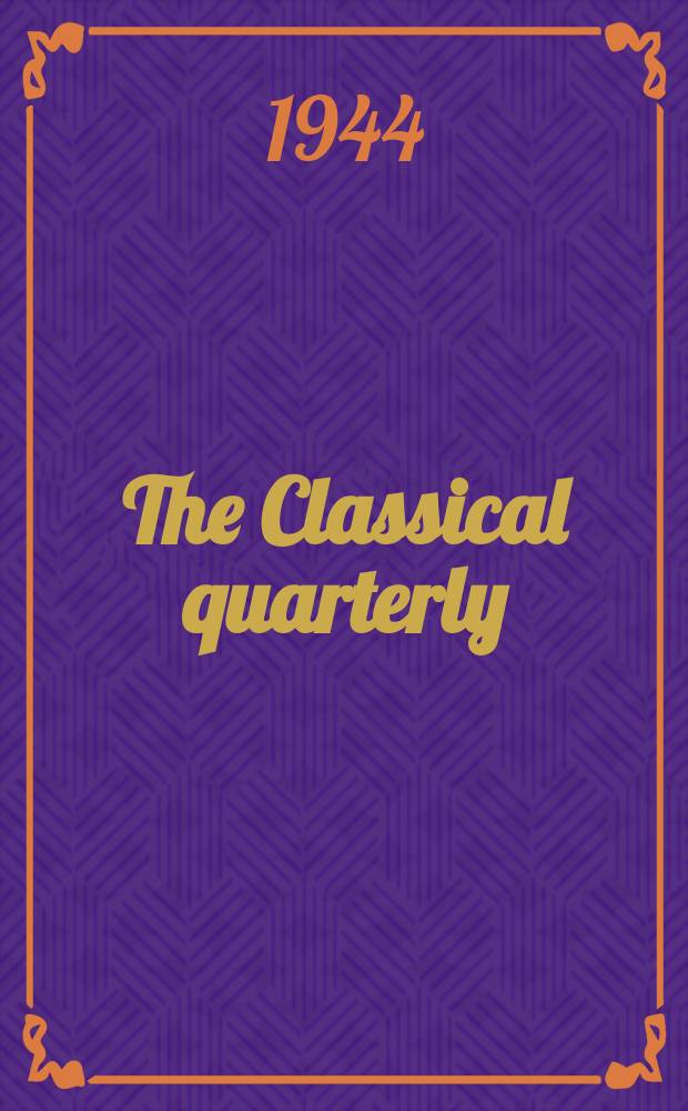 The Classical quarterly : Publ. for the Classical assoc. Vol.38, №3/4