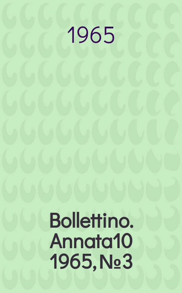 Bollettino. Annata10 1965, №3