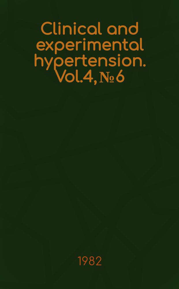 Clinical and experimental hypertension. Vol.4, №6