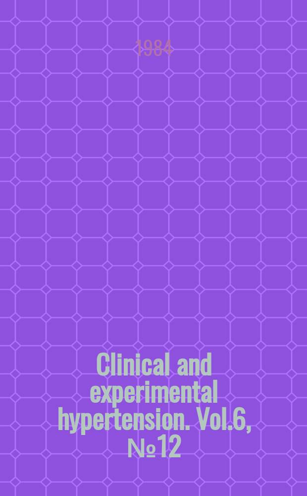 Clinical and experimental hypertension. Vol.6, №12