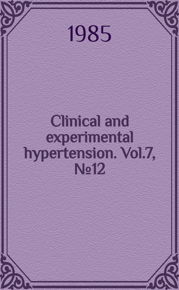 Clinical and experimental hypertension. Vol.7, №12