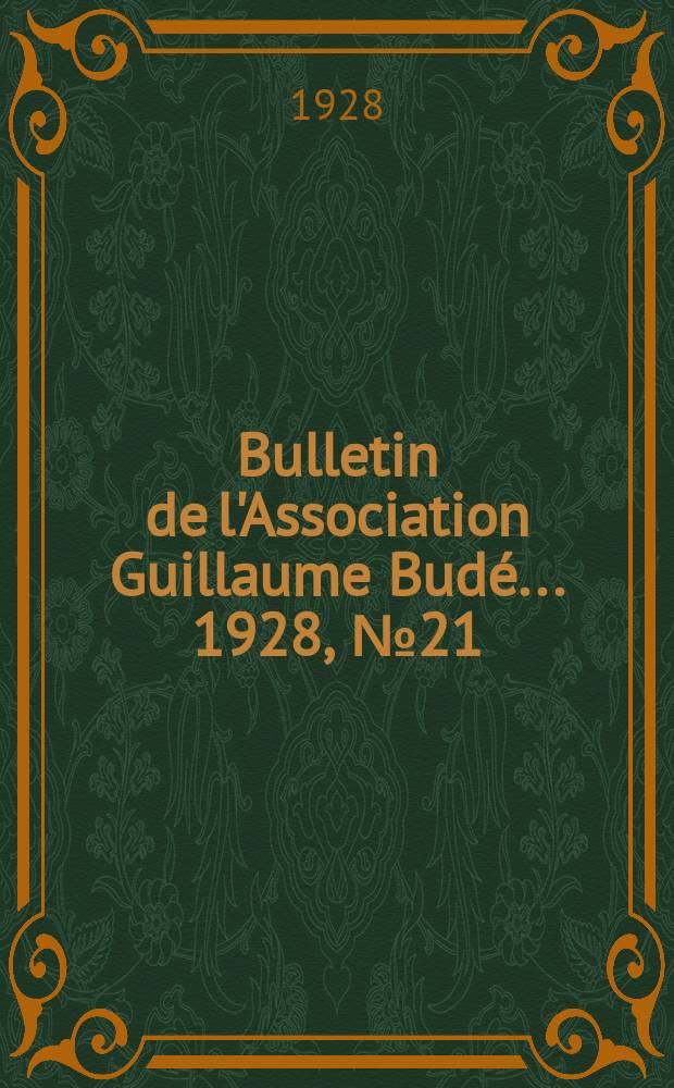 Bulletin de l'Association Guillaume Budé ... 1928, №21