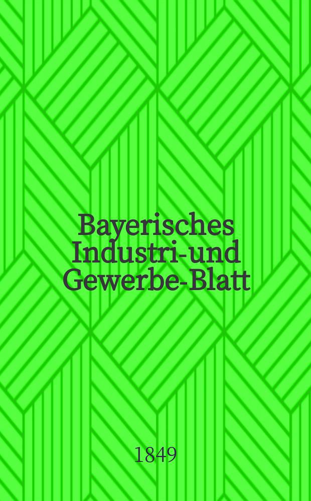 Bayerisches Industrie- und Gewerbe-Blatt : Hrsg. vom Ausschuße des Polytechnischen Vereins in München. Jg.35 1849, Bd.27, H.11/12