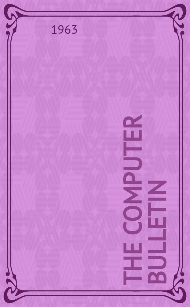 The computer bulletin : A publication of the British computer society Ltd. Vol.7, №1