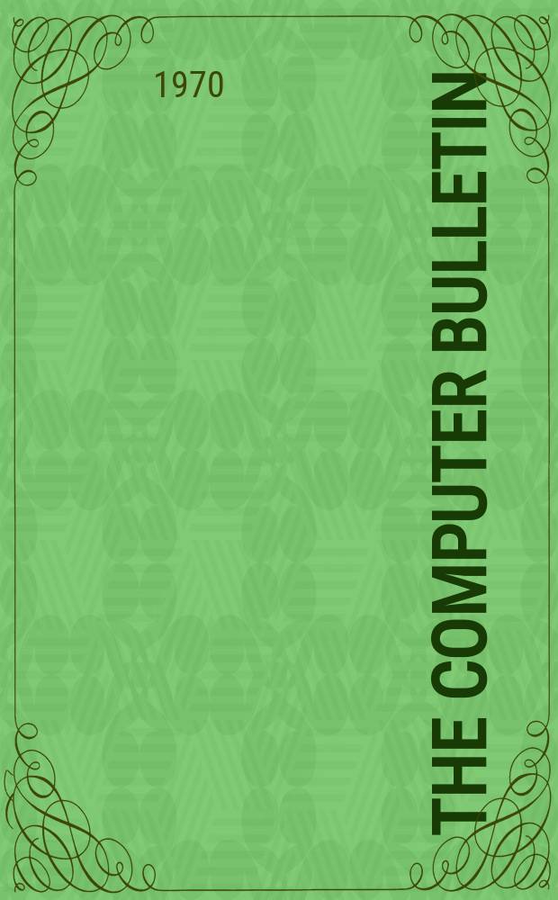The computer bulletin : A publication of the British computer society Ltd. Vol.14, №2
