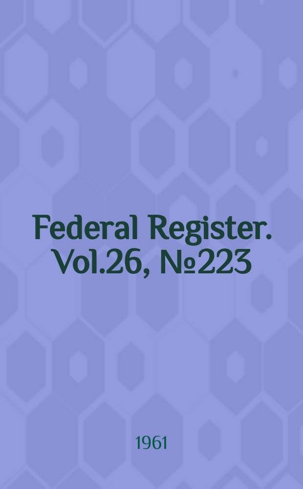 Federal Register. Vol.26, №223