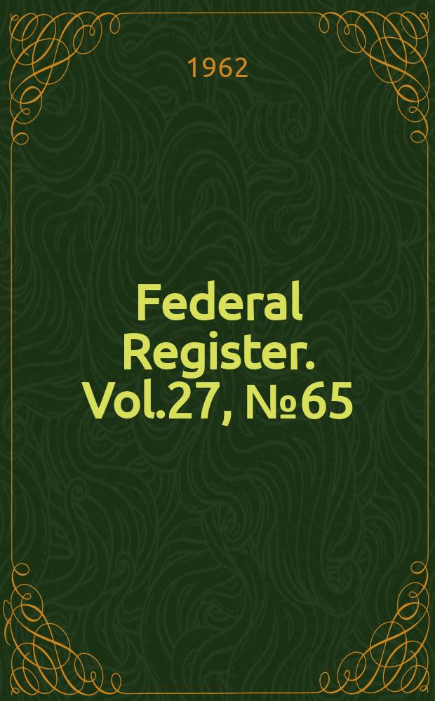 Federal Register. Vol.27, №65