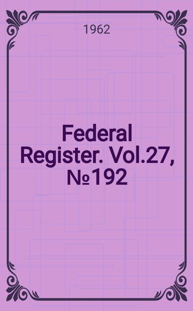 Federal Register. Vol.27, №192