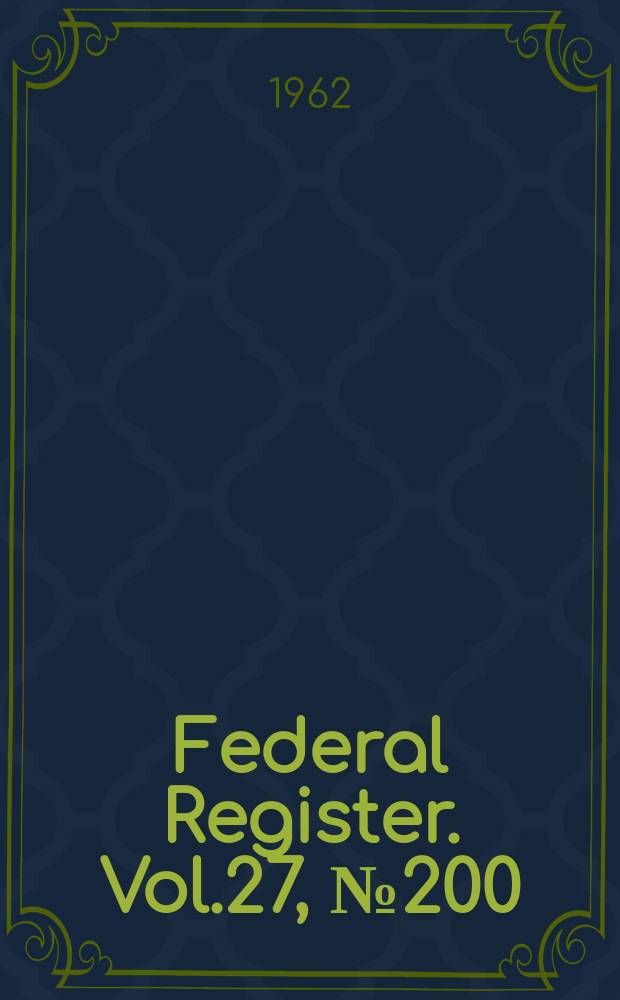 Federal Register. Vol.27, №200