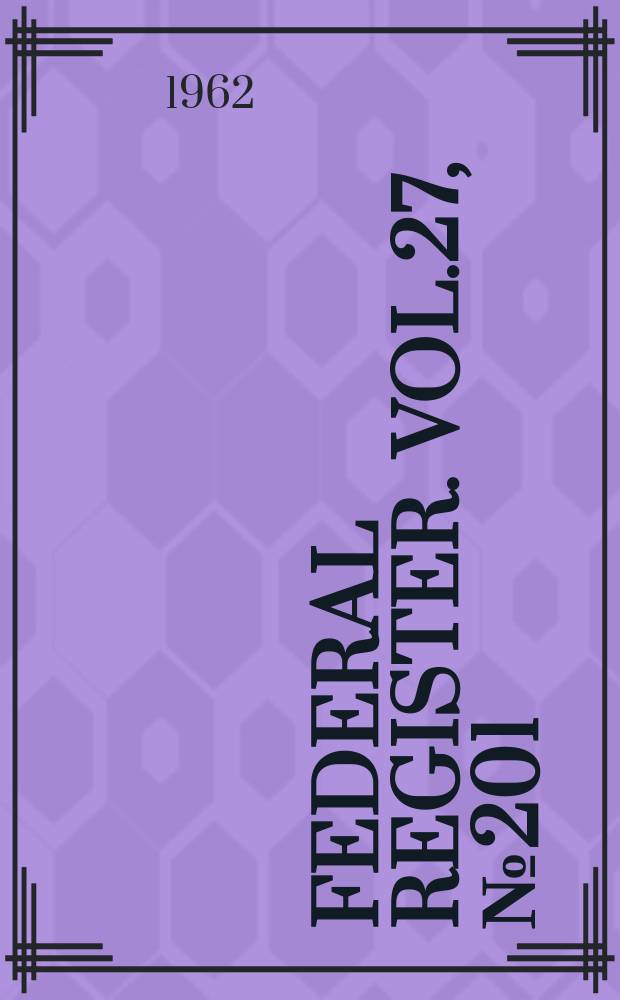 Federal Register. Vol.27, №201