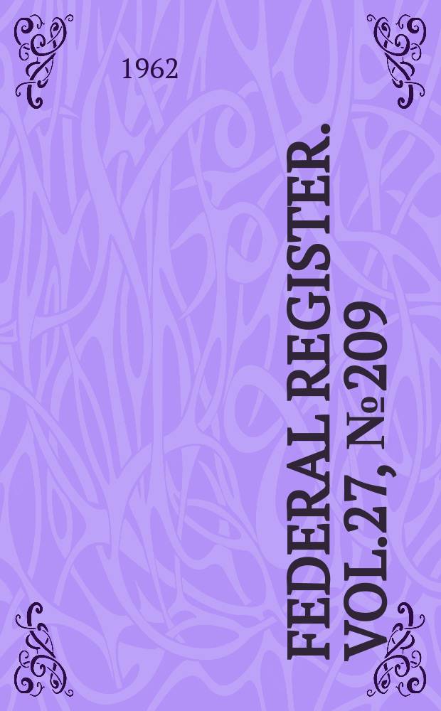 Federal Register. Vol.27, №209