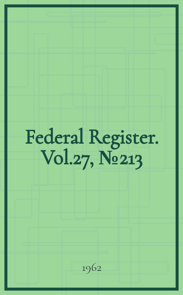 Federal Register. Vol.27, №213