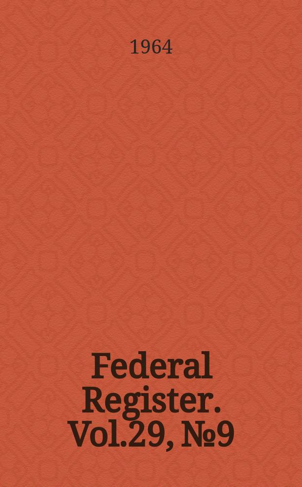 Federal Register. Vol.29, №9