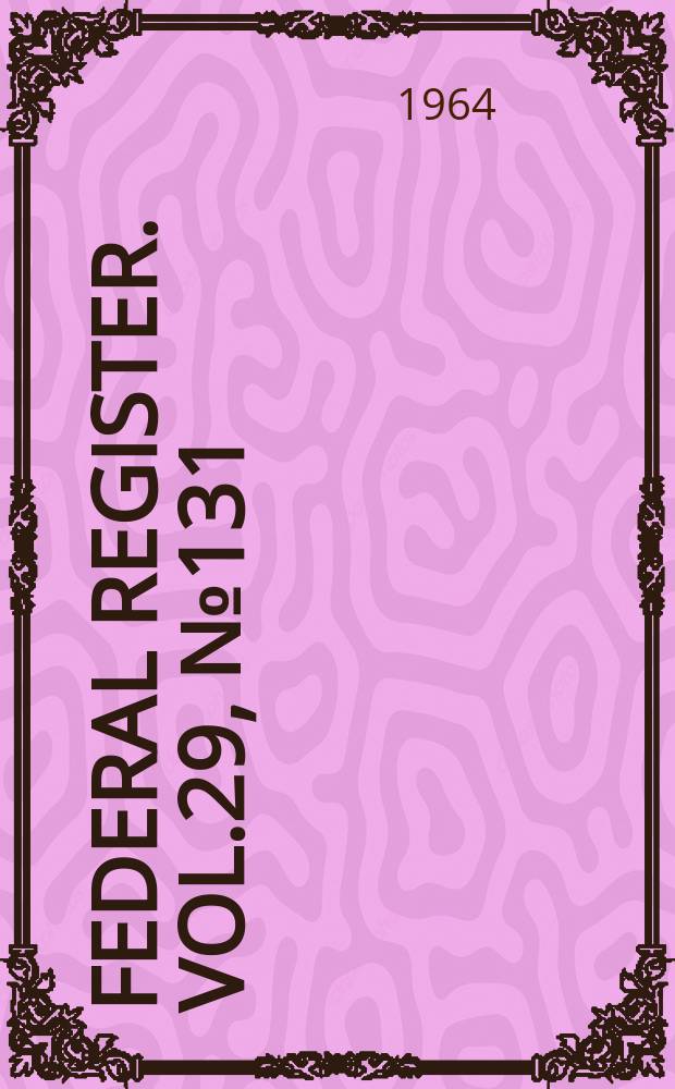 Federal Register. Vol.29, №131
