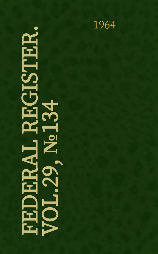 Federal Register. Vol.29, №134