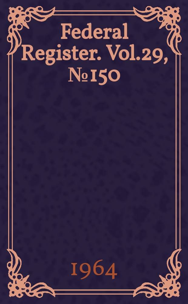 Federal Register. Vol.29, №150