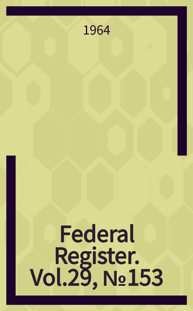 Federal Register. Vol.29, №153