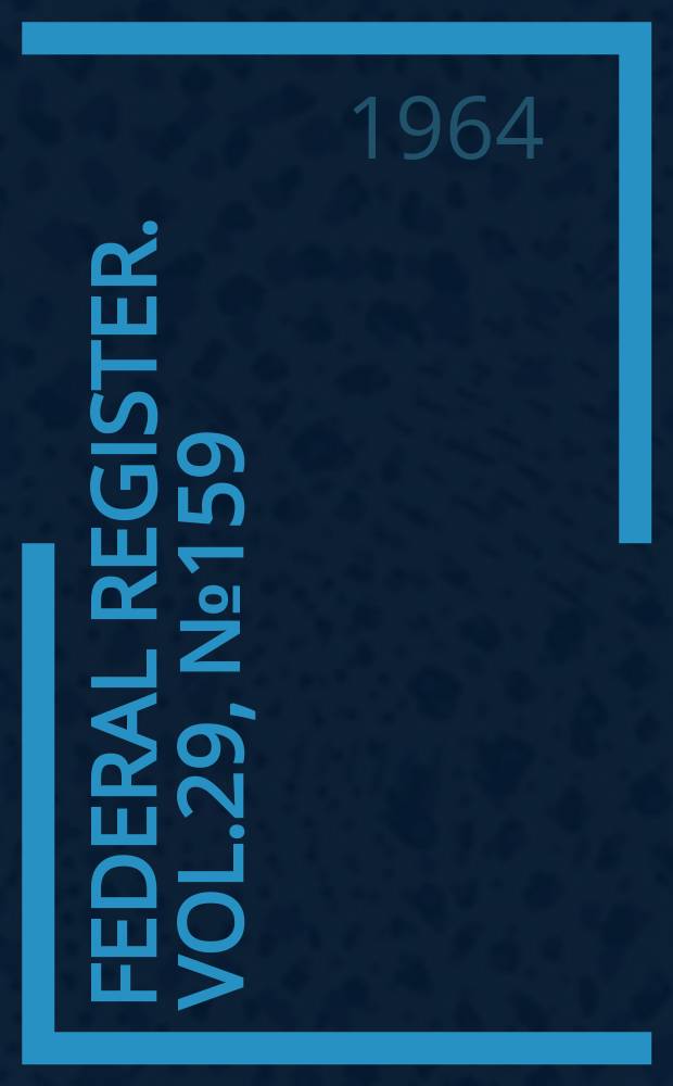 Federal Register. Vol.29, №159