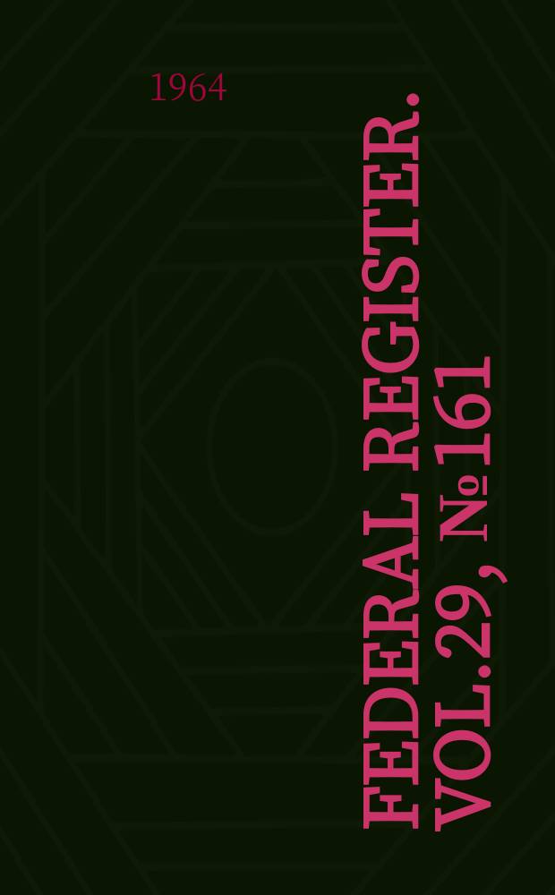 Federal Register. Vol.29, №161