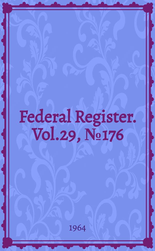Federal Register. Vol.29, №176