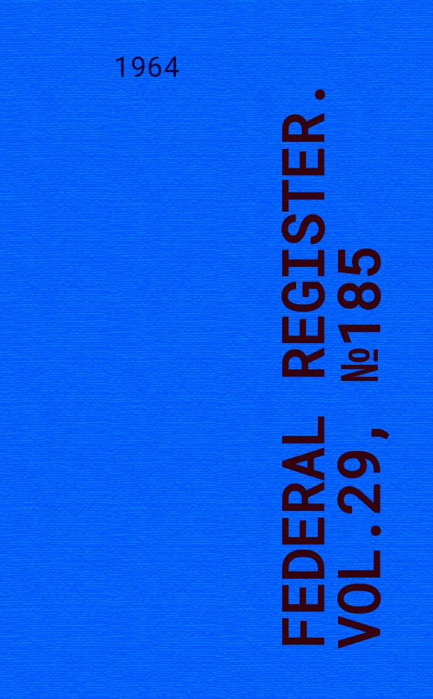 Federal Register. Vol.29, №185