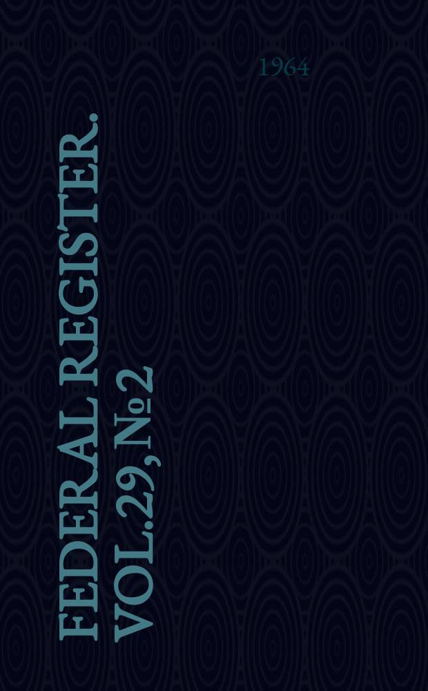 Federal Register. Vol.29, №2