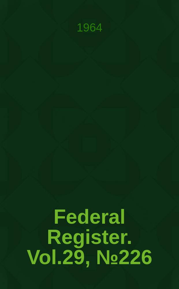 Federal Register. Vol.29, №226